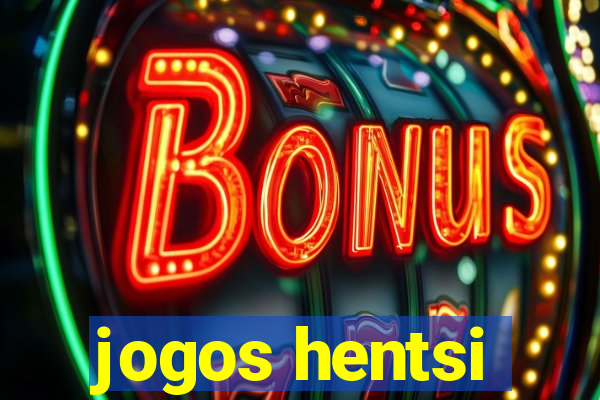 jogos hentsi